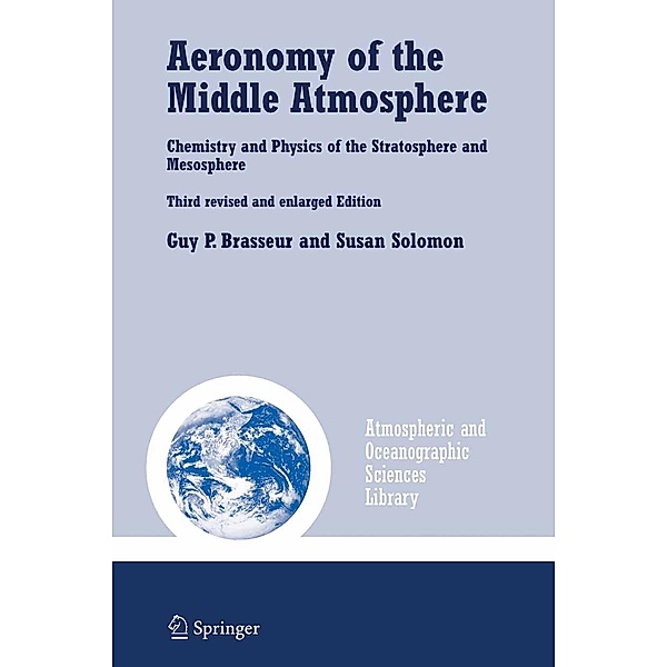 Aeronomy of the Middle Atmosphere / Atmospheric and Oceanographic Sciences Library Bd.32, Guy P. Brasseur, Susan Solomon