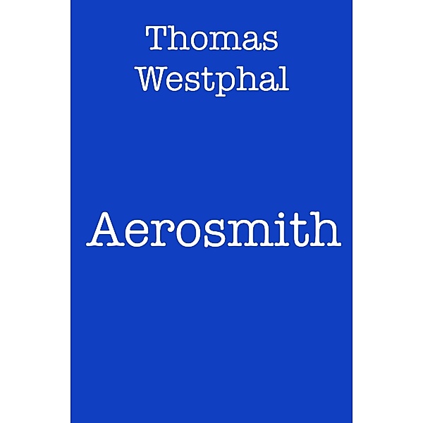 Aerosmith, Thomas Westphal