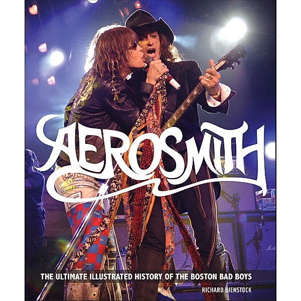 Aerosmith, 50th Anniversary Updated Edition, Richard Bienstock