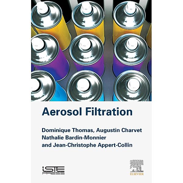 Aerosol Filtration, Dominique Thomas, Augustin Charvet, Nathalie Bardin-Monnier, Jean-Christophe Appert-Collin