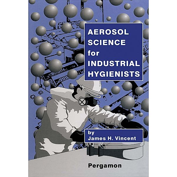 Aerosol Science for Industrial Hygienists, J. H. Vincent