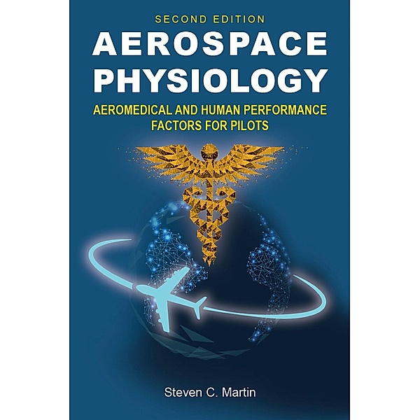 Aerospace Physiology (Second Edition), Steven C. Martin