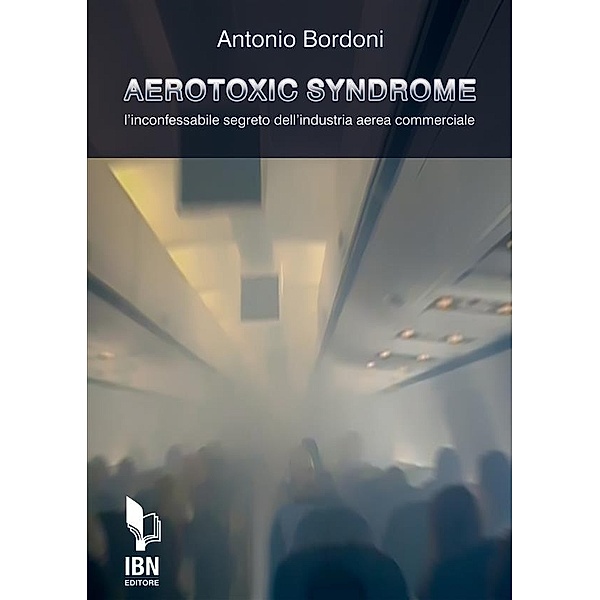 Aerotoxic Syndrome, Antonio Bordoni