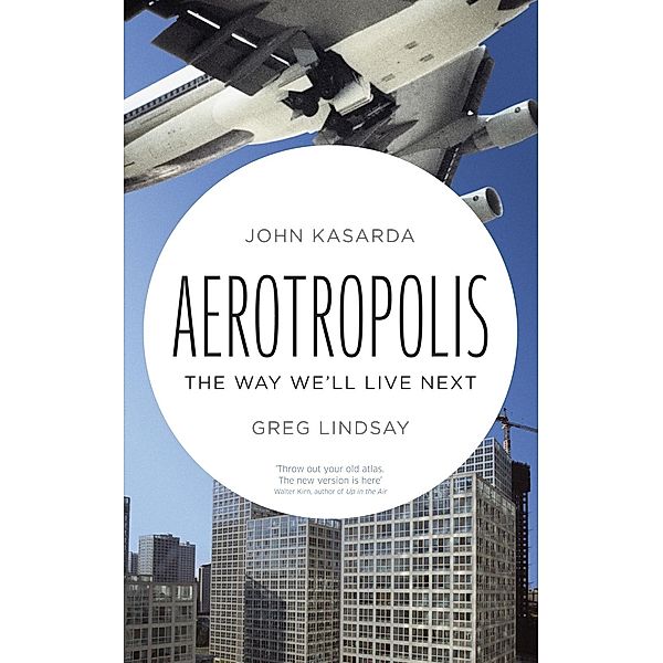 Aerotropolis, John Kasarda, Greg Lindsay