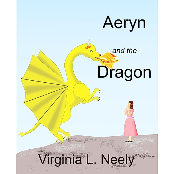 Aeryn and the Dragon (Lady Aeryn, Dragon Tamer, #1) / Lady Aeryn, Dragon Tamer, Virginia L. Neely