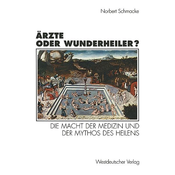 Ärzte oder Wunderheiler?, Norbert Schmacke