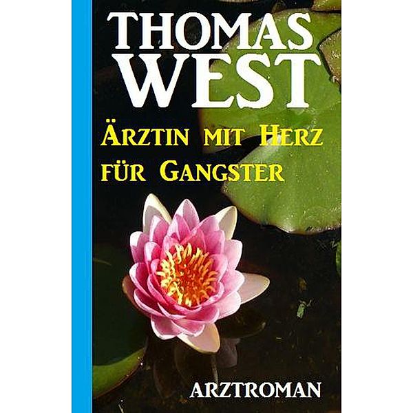 Ärztin mit Herz für Gangster, Thomas West