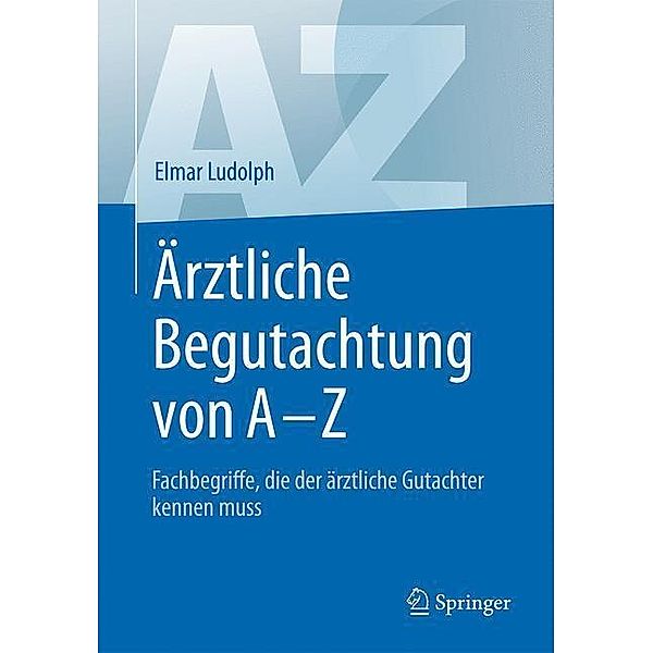 Ärztliche Begutachtung von A - Z, Elmar Ludolph