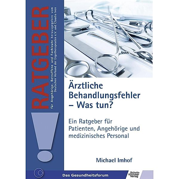 Ärztliche Behandlungsfehler - Was tun?, Michael Imhof