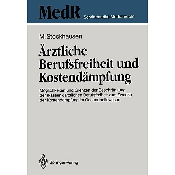 Ärztliche Berufsfreiheit und Kostendämpfung / MedR Schriftenreihe Medizinrecht, Martin Stockhausen