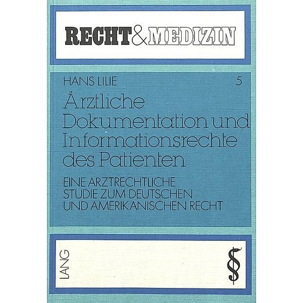 Ärztliche Dokumentation und Informationsrechte des Patienten, Hans Lilie