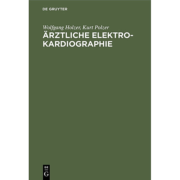 Ärztliche Elektrokardiographie, Wolfgang Holzer, Kurt Polzer