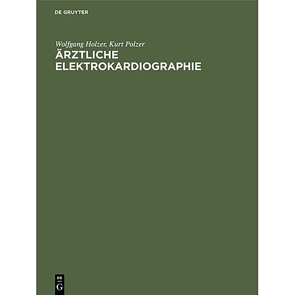 Ärztliche Elektrokardiographie, Wolfgang Holzer, Kurt Polzer