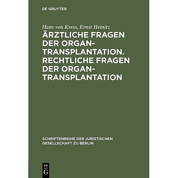 Ärztliche Fragen der Organtransplantation. Rechtliche Fragen der Organtransplantation, Hans von Kress, Ernst Heinitz