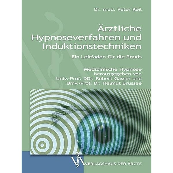 Ärztliche Hypnoseverfahren und Induktionstechniken, Peter Keil