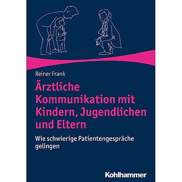 Ärztliche Kommunikation mit Kindern, Jugendlichen und Eltern, Reiner Frank