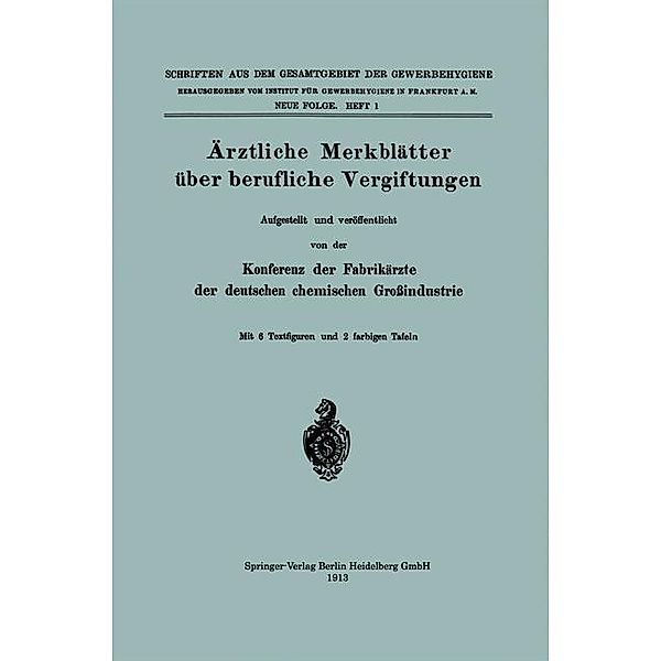 Ärztliche Merkblätter über berufliche Vergiftungen / Schriften aus dem Gesamtgebiet der Gewerbehygiene Bd.1, Kenneth A. Loparo