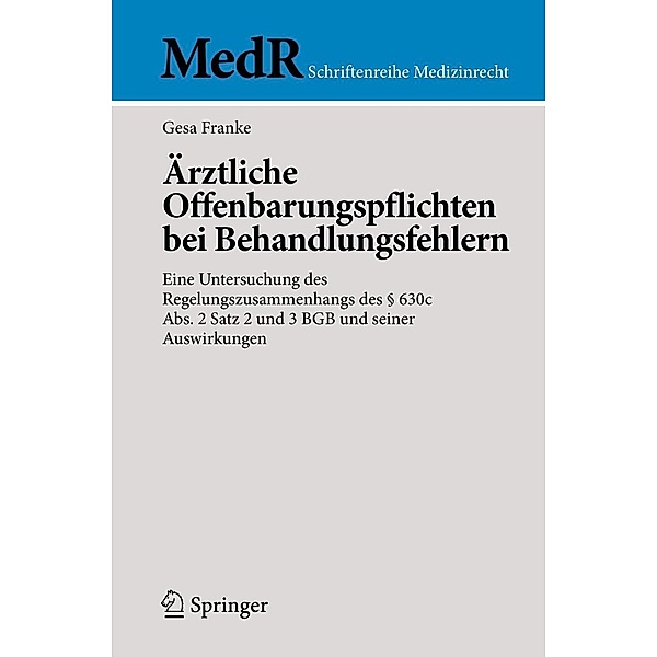 Ärztliche Offenbarungspflichten bei Behandlungsfehlern / MedR Schriftenreihe Medizinrecht, Gesa Franke