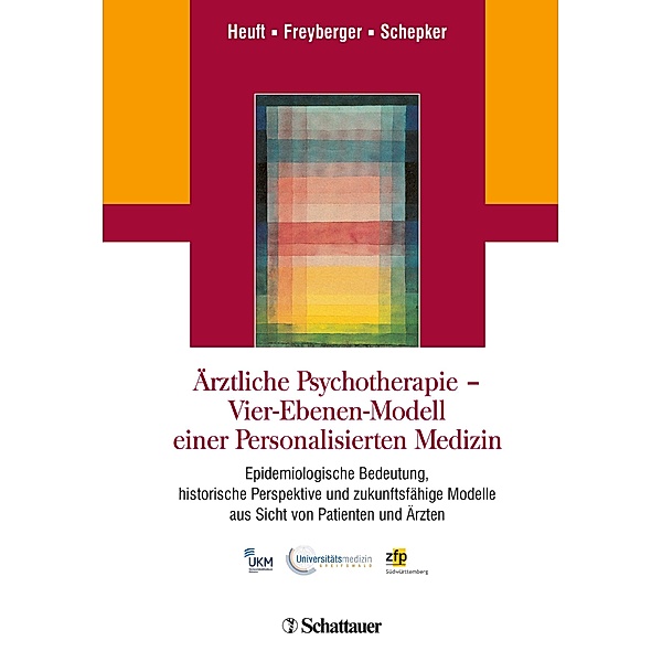 Ärztliche Psychotherapie - Vier-Ebenen-Modell einer Personalisierten Medizin, Gereon Heuft, Harald J. Freyberger, Renate Schepker