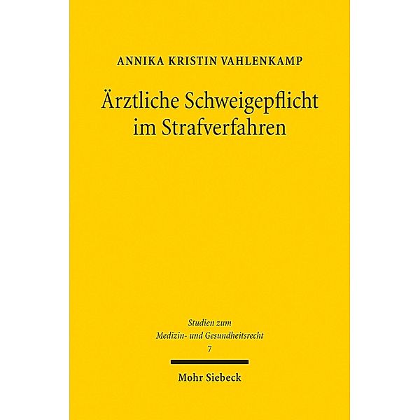 Ärztliche Schweigepflicht im Strafverfahren, Annika Kristin Vahlenkamp