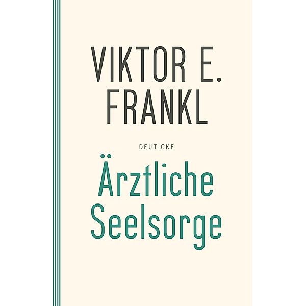 Ärztliche Seelsorge, Viktor E Frankl