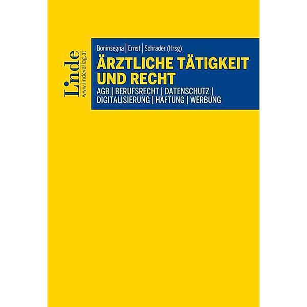 Ärztliche Tätigkeit und Recht, Gerhard Aigner, Lukas Bittighofer, Matthias Blatzer, Verena Blum, Markus Dörfler, Maria-Luise Plank