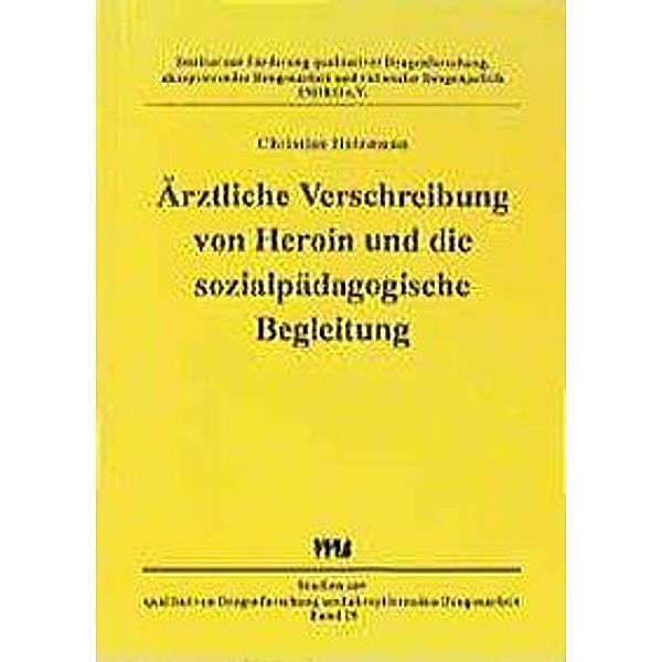 Ärztliche Verschreibung von Heroin und die sozialpädagogische Bergelitung, Christine Hölzmann