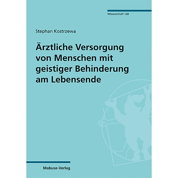 Ärztliche Versorgung von Menschen mit geistiger Behinderung am Lebensende, Stephan Kostrzewa