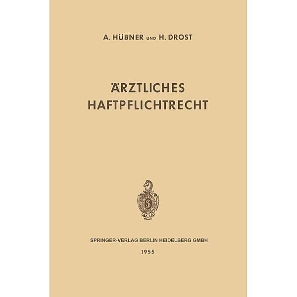 Ärztliches Haftpflichtrecht, Artur H. Huebner, Heinrich Drost