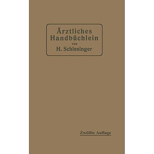 Ärztliches Handbüchlein für hygienisch-diätetische, hydrotherapeutische mechanische und andere Verordnungen, Hermann Schlesinger