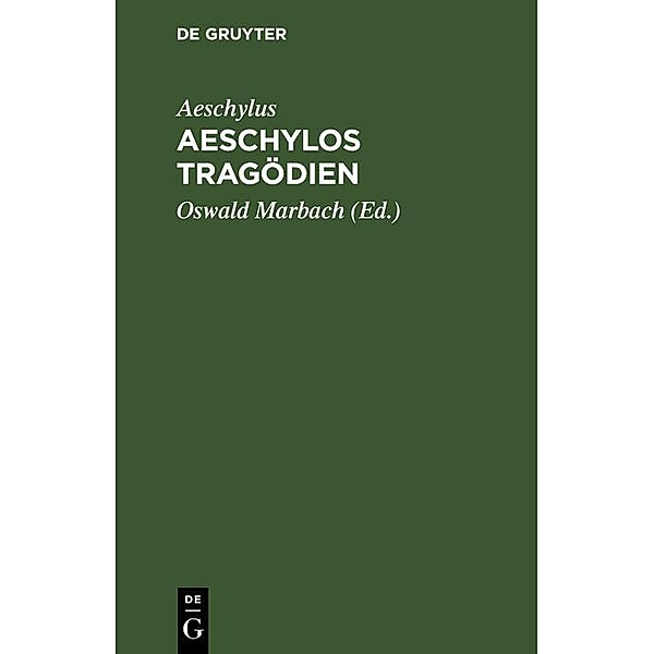 Aeschylos Tragödien, Aeschylus