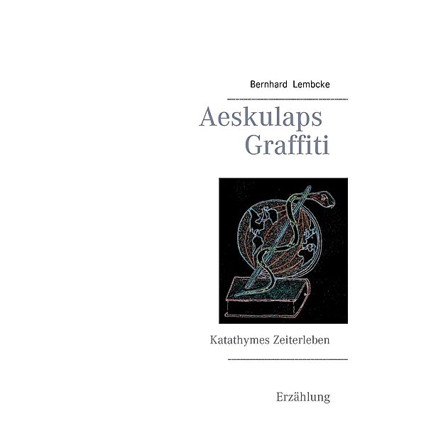 Aeskulaps Graffiti, Bernhard Lembcke