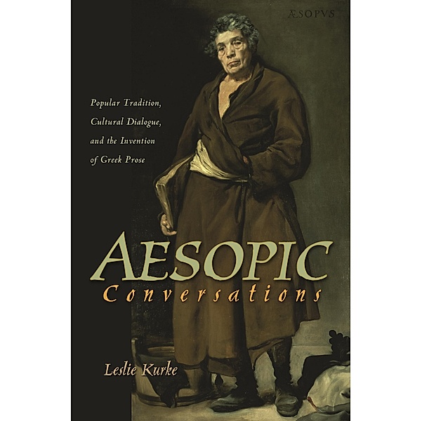 Aesopic Conversations / Martin Classical Lectures, Leslie Kurke