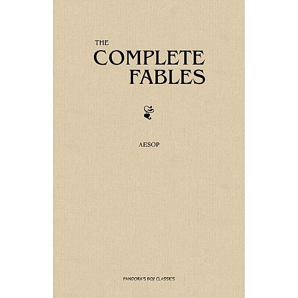 Aesop's Fables (Complete) / Pandora's Box Classics, Aesop Aesop