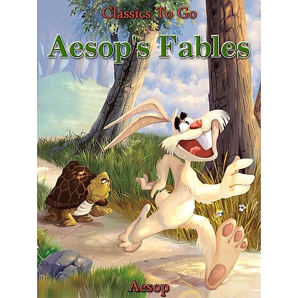 Aesop's Fables - Translated by George Fyler Townsend, Aesop