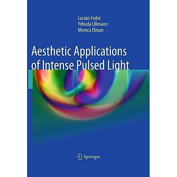 Aesthetic Applications of Intense Pulsed Light, Lucian Fodor, Monica Elman, Yehuda Ullmann