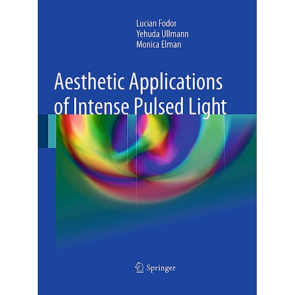 Aesthetic Applications of Intense Pulsed Light, Lucian Fodor, Monica Elman, Yehuda Ullmann
