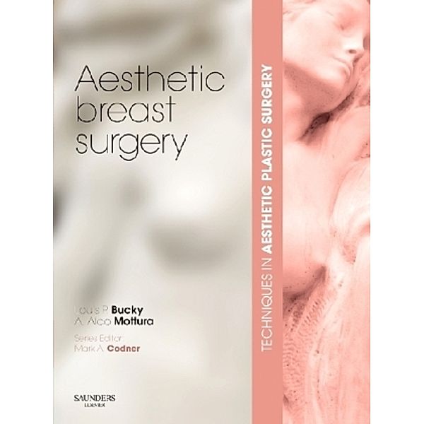 Aesthetic Breast Surgery, Louis P. Bucky, Antonio Aldo Mottura