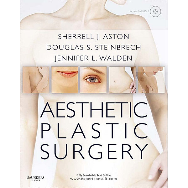 Aesthetic Plastic Surgery E-Book, Douglas S Steinbrech, Sherrell J Aston, Jennifer L Walden