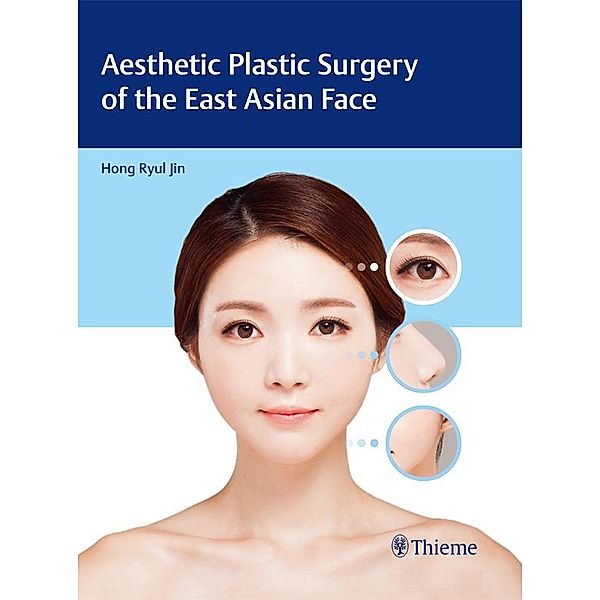 Aesthetic Plastic Surgery of the East Asian Face