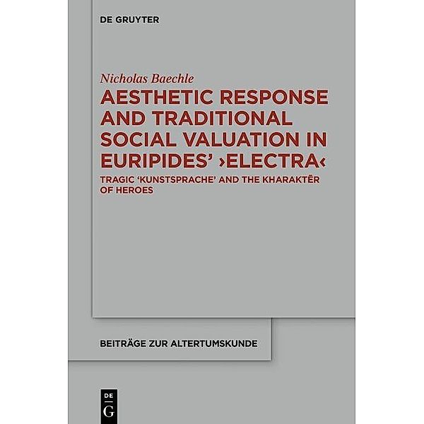 Aesthetic Response and Traditional Social Valuation in Euripides' ?Electra?, Nicholas Baechle
