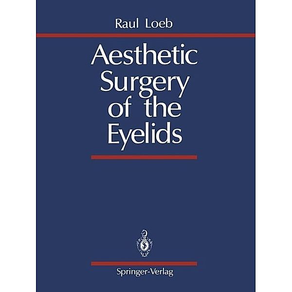 Aesthetic Surgery of the Eyelids, Raul Loeb