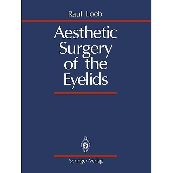 Aesthetic Surgery of the Eyelids, Raul Loeb