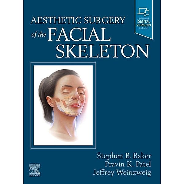 Aesthetic Surgery of the Facial Skeleton - E-Book, Stephen B Baker, Pravin K Patel, Jeffrey Weinzweig