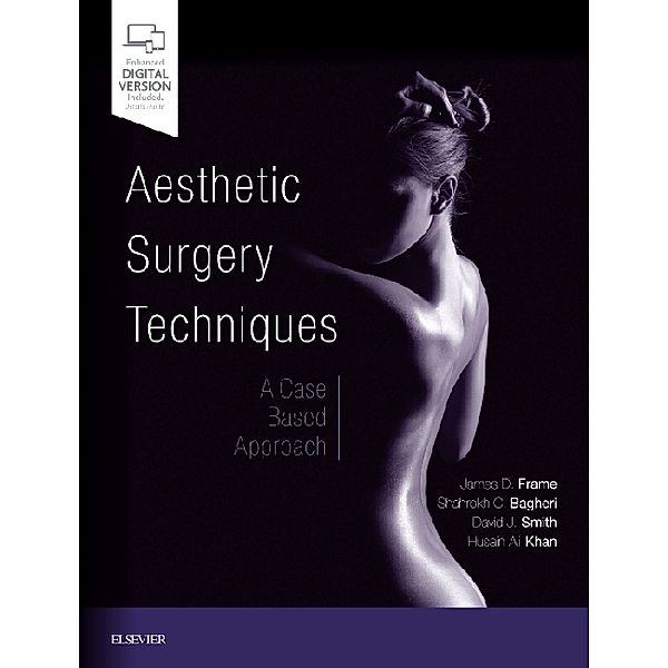 Aesthetic Surgery Techniques, James D. Frame, Shahrokh C. Bagheri, David J. Smith, Husain Ali Khan