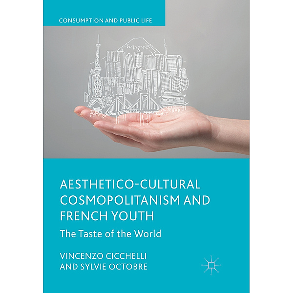 Aesthetico-Cultural Cosmopolitanism and French Youth, Vincenzo Cicchelli, Sylvie Octobre