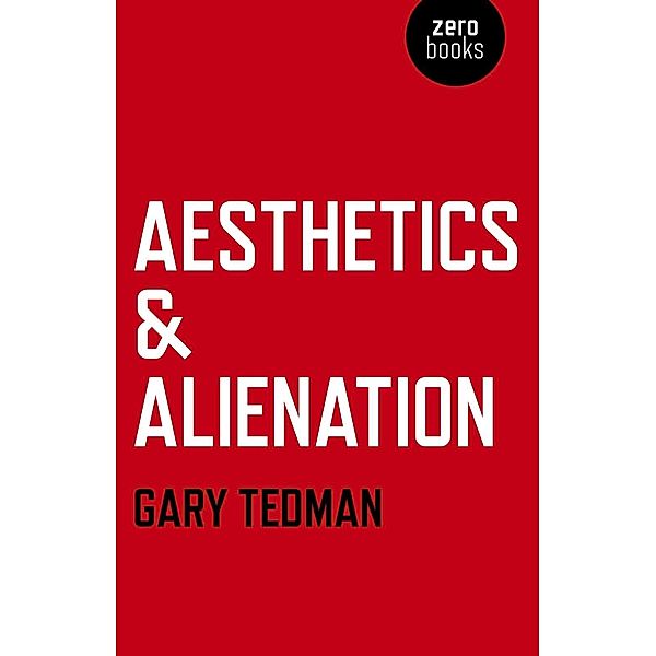 Aesthetics & Alienation, Gary Tedman