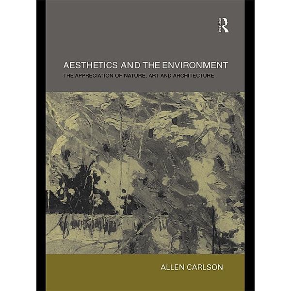 Aesthetics and the Environment, Allen Carlson