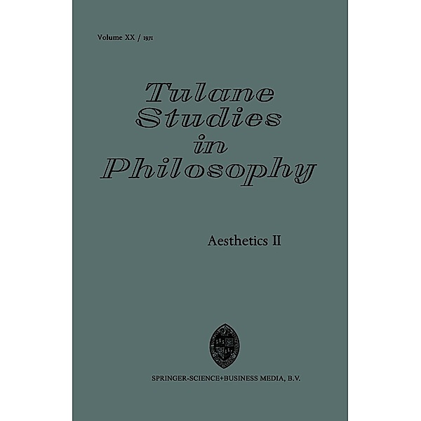 Aesthetics II / Tulane Studies in Philosophy Bd.20, Alan B. Brinkley, Peter M. Burkholder, Bernard P. Dauenhauer, James K. Feibleman, Carol A. Kates, Sandra B. Rosenthal, James Leroy Smith
