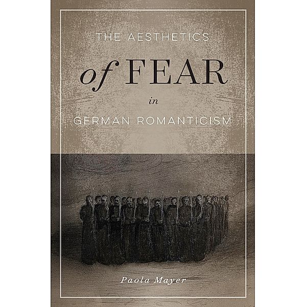 Aesthetics of Fear in German Romanticism, Paola Mayer
